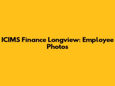 ICIMS Finance Longview: Employee Photos